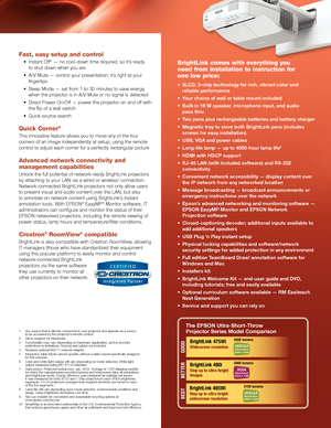 Page 5Fast, easy setup and control  
•	 Instant	Off® — no cool-down time required, so it’s ready  
to shut down when you are
•	 A/V	Mute	—	control	your	presentation;	it’s	right	at	your	 fingertips
•	 Sleep	Mode	—	set	from	1	to	30	minutes	to	save	energy	 when the projector is in A/V Mute or no signal is detected 
•	 Direct	Power	On/Off	—	power	the	projector	on	and	off	with	 the flip of a wall switch
•	 Quick	source	search	
Quick Corner®  
This innovative feature allows you to move any of the four 
corners of an...