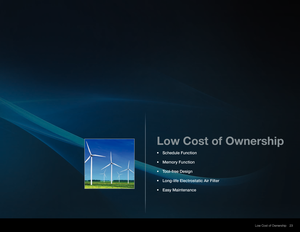 Page 2323
Low Cost of Ownership
Low Cost of Ownership
•  Schedule Function
•  Memory Function
•  Tool-free Design
•  Long-life Electrostatic Air Filter
•  Easy Maintenance 