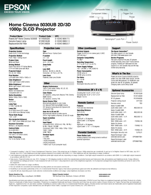 Page 4Home Cinema 5030UB 2D/3D 1080p 3LCD Projector
Epson America, Inc. 3840 Kilroy Airport Way, Long Beach, CA 90806Epson Canada Limited 185 Renfrew Drive, Markham, Ontario L3R 6G3www.epson.com www.epson.ca
1  Compared to leading 1-chip DLP Home Entertainment Projectors. Epson 720p projectors are 3x Brighter; Epson 1080p projectors are consistently 2x and up to 3x Brighter. Based on NPD data, July 2011 through June 2012. Color brightness (color light output) measured in accordance with IDMS 15.4. Color...