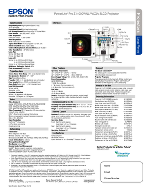 Page 2Specification Sheet | Page 2 of 2
EPSON, EasyMP and PowerLite are registered trademarks, EPSON Exceed Your Vision is a registered logomark and Better Products 
for a Better Future is a trademark of Seiko Epson Corporation. PrivateLine is a registered trademark, Built to Perform and FineFrame 
are trademarks and Epson Connection is a service mark of Epson America, In\
c. SmartWay is a service mark of the U.S. Environmental 
Protection Agency. All other product and brand names are trademarks and/or...