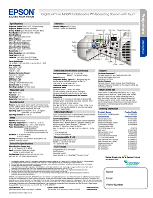 Page 2Interfaces
Wireless LAN port: 802.11 b/g/n 
(optional – module sold separately)
Specification Sheet | Page 2 of 2
EPSON is a registered trademark, EPSON Exceed Your Vision is a registered logomark and Better Products for a Better Future and Epson 
iProjection are trademarks of Seiko Epson Corporation. BrightLink and PrivateLine are registered trademarks and Epson Connection is a 
service mark of Epson America, Inc. Mac, Mac OS, iPad and iPhone are trademarks of Apple Inc., registered in the U.S. and...