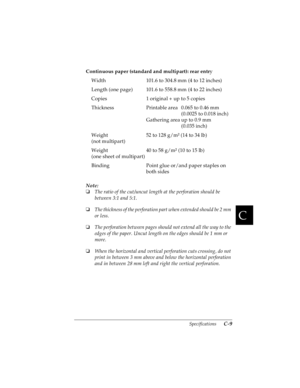 Page 151C
Specifications      C-9
R4C4590
Rev. C
A5 size SPEC.FM
10/30/00 Pass 1
R
Proof Sign-off:
Takahashi, Kono _______
Takahashi _______
Hoadley _______
Continuous paper (standard and multipart): rear entry
Note:
o
The ratio of the cut/uncut length at the perforation should be 
between 3:1 and 5:1.
o
The thickness of the perforation part when extended should be 2 mm 
or less.
o
The perforation between pages should not extend all the way to the 
edges of the paper. Uncut length on the edges should be 1 mm or...