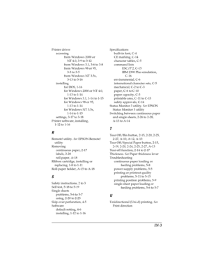 Page 175IN-3
RR4C4590
Rev. C
A5 size USERS.IX
10/30/00 Pass 0 Proof Sign-off:
Takahashi, Kono _______
Takahashi _______
Hoadley _______
Printer driver
accessing
from Windows 2000 or 
NT 4.0, 3-9 to 3-12
from Windows 3.1, 3-6 to 3-8
from Windows 98 or 95, 
3-3 to 3-5
from Windows NT 3.5x, 
3-13 to 3-16
installing
for DOS, 1-16
for Windows 2000 or NT 4.0, 
1-13 to 1-14
for Windows 3.1, 1-14 to 1-15
for Windows 98 or 95, 
1-13 to 1-14
for Windows NT 3.5x, 
1-14 to 1-15
settings, 3-17 to 3-18
Printer software,...