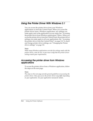 Page 703-6      Using the Printer Software
R4C4590
Rev. C
A5 size SOFTWARE.FM
10/30/00 Pass 1
L
Proof Sign-off:
Takahashi, Kono _______
Takahashi _______
Hoadley _______
Using the Printer Driver With Windows 3.1 
You can access the printer driver from your Windows 
applications or from the Control Panel. When you access the 
printer driver from a Windows application, any settings you 
make apply only to the application you are using. See “Accessing 
the printer driver from Windows applications” below. When you...