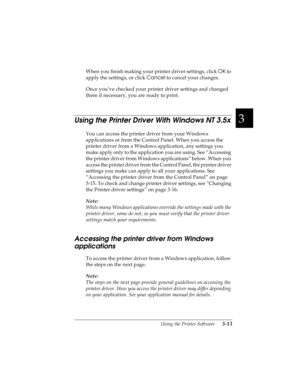 Page 773
Using the Printer Software      3-13
R4C4590
Rev. C
A5 size SOFTWARE.FM
10/30/00 Pass 1
R
Proof Sign-off:
Takahashi, Kono _______
Takahashi _______
Hoadley _______
When you finish making your printer driver settings, click OK
 to 
apply the settings, or click Cancel
 to cancel your changes.
Once you’ve checked your printer driver settings and changed 
them if necessary, you are ready to print.
Using the Printer Driver With Windows NT 3.5x
You can access the printer driver from your Windows...