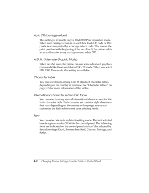 Page 944-8      Changing Printer Settings From the Printer’s Control Panel
R4C4590
Rev. C
A5 size CHANGE.FM
10/30/00 Pass 1
L
Proof Sign-off:
Takahashi, Kono _______
Takahashi _______
Hoadley _______
Auto CR (carriage return)
This setting is available only in IBM 2390 Plus emulation mode. 
When auto carriage return is on, each line feed (LF) code or ESC 
J code is accompanied by a carriage return code. This moves the 
print position to the beginning of the next line. If the printer adds 
an extra line after...