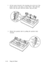 Page 483.Lift the tractor forward to the mounting slot at the top of the
printer and tilt it into place as shown below. Then push the
tractor onto the posts until the notches snap into place.
4.Release the sprocket units by pulling the sprocket locks
forward.
2-14
Using the Printer 