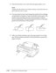 Page 732-28      Printing on Continuous Paper
15. Attach the printer cover and close the paper guide cover.
Note:
Always close the printer cover before printing. The printer does not 
print when the cover is open.
16. You may need to check and change the printer driver settings 
as described in Chapter 4. Send a print job to the printer. The 
printer starts printing from the current position without 
advancing the paper. The printed pages are fed over the paper 
guide toward the back of the printer.
17. After...