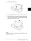 Page 953
Printing on Single Sheets      3-9
4. Close the paper guide cover.
5. Press the 
Operate
 button to turn on the printer, if necessary.
6. Insert a sheet of paper printable side down between the edge 
guides until it meets resistance. The printer feeds the paper 
automatically and is ready to print.
Note:
Always close the printer cover before printing. The printer does not print 
when the cover is open. 