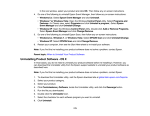 Page 175

In
the next window, selectyourproduct andclick OK.Then follow anyon-screen instructions.
 4.
Doone ofthe following touninstall EpsonEventManager, thenfollow anyon-screen instructions:
 •
Windows 8.x:Select Epson EventManager andclick Uninstall .
 •
Windows 7or Windows Vista:Open theWindows ControlPanelutility.Select Programs and
 Features
.(In Classic view,select Programs andclick Uninstall aprogram .)Select Epson
 Event
Manager andclick Uninstall/Change .
 •
Windows XP:Open theWindows...
