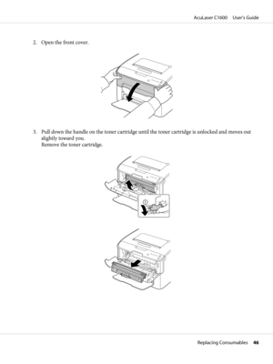 Page 462. Open the front cover.
3. Pull down the handle on the toner cartridge until the toner cartridge is unlocked and moves out
slightly toward you.
Remove the toner cartridge.
AcuLaser C1600     User’s Guide
Replacing Consumables     46 