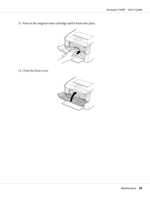 Page 6513. Press in the magenta toner cartridge until it locks into place.
14. Close the front cover.
AcuLaser C1600     User’s Guide
Maintenance     65 