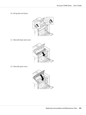 Page 10110. Lift up the two levers.
11. Close the fuser unit cover.
12. Close the eject cover.
AcuLaser C3900 Series     User’s Guide
Replacing Consumables and Maintenance Parts     101 