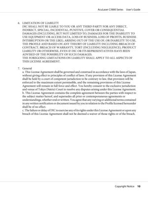 Page 106. LIMITATION OF LIABILITY 
DIC SHALL NOT BE LIABLE TO YOU OR ANY THIRD PARTY FOR ANY DIRECT,
INDIRECT, SPECIAL, INCIDENTAL, PUNITIVE, COVER OR CONSEQUENTIAL
DAMAGES (INCLUDING, BUT NOT LIMITED TO, DAMAGES FOR THE INABILITY TO
USE EQUIPMENT OR ACCESS DATA, LOSS OF BUSINESS, LOSS OF PROFITS, BUSINESS
INTERRUPTION OR THE LIKE), ARISING OUT OF THE USE OF, OR INABILITY TO USE,
THE PROFILE AND BASED ON ANY THEORY OF LIABILITY INCLUDING BREACH OF
CONTRACT, BREACH OF WARRANTY, TORT (INCLUDING NEGLIGENCE),...