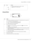 Page 30No. Key Function
4 
❏Moves left and right through menus, options, or choices
❏
,  appears in the message window
Message Window
2
4
35 1
No. Details
1 The printer status is indicated by the color of the indicator and lighting/flashing of the message window.
❏READY: Indicator lit up in blue and window lit up
❏PROCESSING or PRINTING: Indicator flashing and window lit up
❏ENERGY SAVER: Indicator lit up in blue and window goes off
❏ERROR: Indicator lit up in red and window lit up
2 The current status of the...