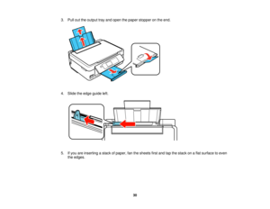 Page 30

3.
Pull outtheoutput trayand open thepaper stopper onthe end.
 4.
Slide theedge guide left.
 5.
Ifyou areinserting astack ofpaper, fanthesheets firstand tapthestack onaflat surface toeven
 the
edges.
 30   