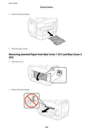 Page 1742. Remove the jammed paper.
3.
Insert the paper cassette.
Removing Jammed Paper from Rear Cover 1 (D1) and Rear Cover 2
(D2)
1. Open rear cover 1.
2. Remove the jammed paper.
User's Guide
Solving Problems
174 