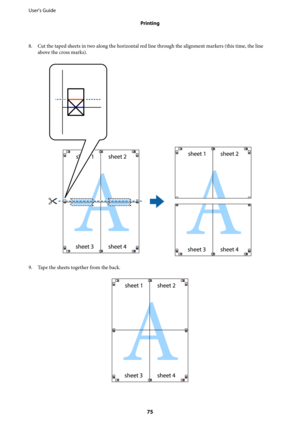 Page 758. Cut the taped sheets in two along the horizontal red line through the alignment markers (this time, the line
above the cross marks).
9. Tape the sheets together from the back.
User's Guide
Printing
75 