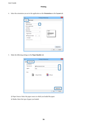 Page 794. Select the orientation you set in the application as the Orientation on the Layout tab.
5. Make the following settings on the Paper/Quality tab.
❏Paper Source: Select the paper source in which you loaded the paper.
❏Media: Select the type of paper you loaded. User's Guide
Printing
79 