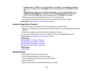 Page 152

•
Windows Vista:Click andselect Control Panel.Click Printer underHardware andSound ,
 right-click
yourproduct name,selectOpen,right clickthestalled printjob,click Cancel ,and click
 Yes
.
 •
Windows XP:Click Start andselect Printers andFaxes .(Or open theControl Panel,select
 Printers
andOther Hardware ifnecessary, andselect Printers andFaxes .)Right-click your
 product
name,selectOpen,right-click thestalled printjob,click Cancel ,and click Yes.
 •
Make sureyourproduct isselected asthe printer inyour...