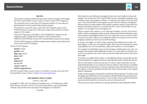 Page 139GNU GPL
This projector product includes the open source software programs which apply
the GNU General Public License Version 2 or later version ("GPL Programs").
We provide the source code of the GPL Programs until five (5) years after the
discontinuation of same model of this projector product.
If you desire to receive the source code of the GPL Programs, please see the
"EPSON Projector Contact List" in the User's Guide, and contact the customer
support of your region.
These GPL...