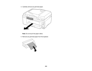 Page 233

3.
Carefully removeanyjammed paper.
 Note:
Donot touch thepaper rollers.
 4.
Remove anyjammed paperfromtheduplexer.
 233   