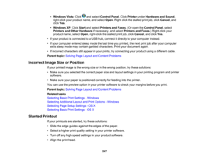 Page 247

•
Windows Vista:Click andselect Control Panel.Click Printer underHardware andSound ,
 right-click
yourproduct name,andselect Open.Right clickthestalled printjob,click Cancel ,and
 click
Yes.
 •
Windows XP:Click Start andselect Printers andFaxes .(Or open theControl Panel,select
 Printers
andOther Hardware ifnecessary, andselect Printers andFaxes .)Right-click your
 product
name,selectOpen,right-click thestalled printjob,click Cancel ,and click Yes.
 •
Ifyour product isconnected toaUSB hub,connect...