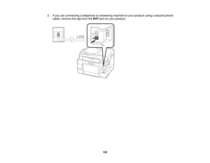 Page 152

2.
Ifyou areconnecting atelephone oranswering machinetoyour product usingasecond phone
 cable,
remove thecap from theEXT portonyour product.
 152  