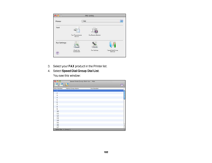 Page 182

3.
Select yourFAX product inthe Printer list.
 4.
Select Speed Dial/Group DialList.
 You
seethiswindow:
 182 
