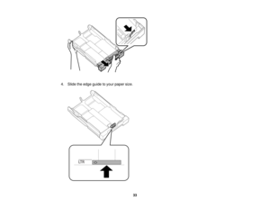 Page 33

4.
Slide theedge guide toyour paper size.
 33   