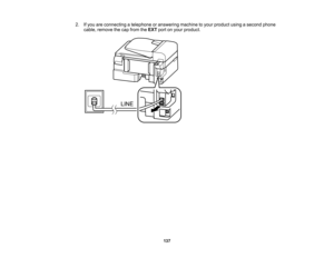 Page 137

2.
Ifyou areconnecting atelephone oranswering machinetoyour product usingasecond phone
 cable,
remove thecap from theEXT portonyour product.
 137  