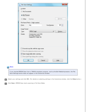 Page 33
Note:
If you started EPSON Scan from a TWAIN-compliant program, such as ArcSof\
t MediaImpression, the File 
Save Settings button does not appear in the Customize window.
Select your settings and click OK. (For details on selecting settings in the Customize window, click the\
 Help button.)
Click Scan. EPSON Scan starts scanning in Full Auto Mode. 