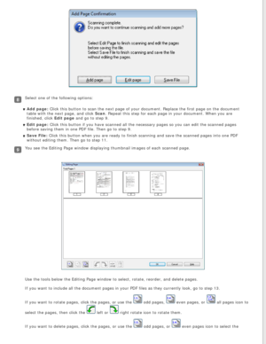 Page 57
Select one of the following options:Add page: Click this button to scan the next page of your document. Replace the fi\
rst page on the document 
table with the next page, and click Scan. Repeat this step for each page in your document. When you are 
finished, click Edit page and go to step 9.
Edit page: Click this button if you have scanned all the necessary pages so you can\
 edit the scanned pages 
before saving them in one PDF file. Then go to step 9.
Save File: Click this button when you are ready...