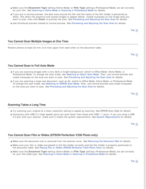 Page 79
Make sure the Document Type setting (Home Mode) or Film Type settings (Professional Mode) are set correctly 
for your film. See Scanning in Home Mode or Scanning in Professional Mode for details.
If you are in normal preview, the dark area around the film and the fram\
e of the film holder is perceived as 
white. This alters the exposure and causes images to appear darker. Crea\
te marquees on the image area you 
want to scan, then click Zoom to preview the area. See Previewing and Adjusting the Scan...