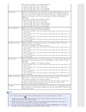 Page 61This  setting  is available  in  the  following conditions:- when the  Image  Type  is set  to  48-bit Color
- when the  Image  Type  is set  to  24-bit Color
- when the  Image  Type  is set  to  16-bit Grayscale
- when the  Image  Type  is set  to  8 -bit Grayscale
Descreening Removes the  rippled  pattern that  can appear in  subtly  shaded image areas,  such  as
skin  tones.  Also improves  results when scanning  magazine  or  newspaper  images that
include screening  in  their  original  print...