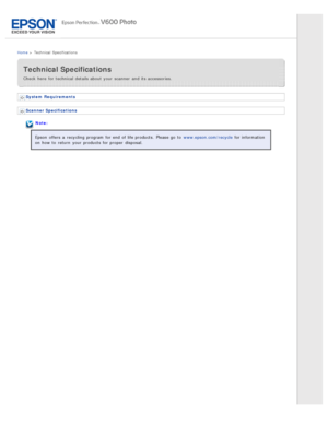 Page 9Home >  Technical  Specifications
Technical Specifications
Check  here for technical  details about your scanner  and its accessories.
System  Requirements
Scanner Specifications
Note:
Epson  offers a  recycling program for end of life products.  Please go  to  www.epson.com/recycle  for information
on  how to  return  your products  for proper  disposal. 