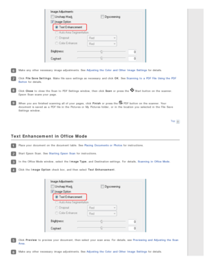 Page 87Make  any  other necessary  image adjustments. See Adjusting  the  Color  and Other  Image  Settings for details.
Click File Save Settings . Make  file save  settings as  necessary  and click OK . See Scanning  to  a  PDF  File  Using the  PDF
Button  for details.
Click Close  to  close  the  Scan  to  PDF  Settings  window,  then click Scan  or  press the   Start button on  the  scanner.
Epson  Scan  scans your page.
When you  are  finished  scanning  all  of your pages,  click Finish  or  press the...
