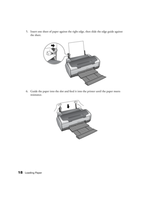 Page 1818Loading Paper
5. Insert one sheet of paper against the right edge, then slide the edge guide against 
the sheet. 
6. Guide the paper into the slot and feed it into the printer until the paper meets 
resistance.  