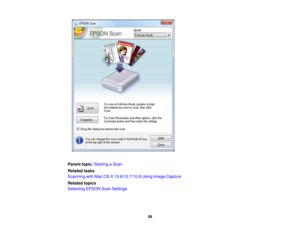 Page 59Parent topic:
Starting a Scan
Related tasks
Scanning with Mac OS X 10.6/10.7/10.8 Using Image Capture
Related topics
Selecting EPSON Scan Settings
59 