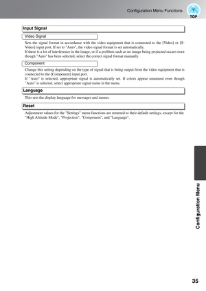 Page 3735
Configuration Menu Functions
Configuration Menu
Sets the signal format in accordance with the video equipment that is connected to the [Video] or [S-
Video] input port. If set to Auto, the video signal format is set automatically.
If there is a lot of interference in the image, or if a problem such as no image being projected occurs even
though Auto has been selected, select the correct signal format manually.
Change this setting depending on the type of signal that is being output from the video...