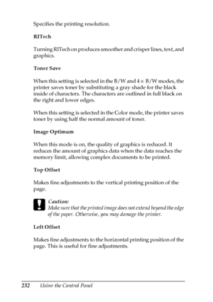 Page 232232Using the Control Panel Specifies the printing resolution.
RITech
Turning RITech on produces smoother and crisper lines, text, and 
graphics.
Toner Save
When this setting is selected in the B/W and 4 × B/W modes, the 
printer saves toner by substituting a gray shade for the black 
inside of characters. The characters are outlined in full black on 
the right and lower edges.
When this setting is selected in the Color mode, the printer saves 
toner by using half the normal amount of toner.
Image...