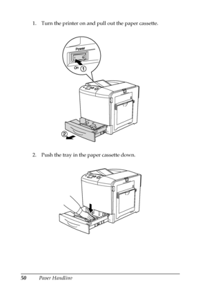Page 5050Paper Handling 1. Turn the printer on and pull out the paper cassette.
2. Push the tray in the paper cassette down.
 