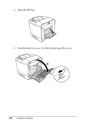 Page 294294Installing Options 2. Open the MP tray.
3. Push the latch on cover A to the left and open the cover.
 