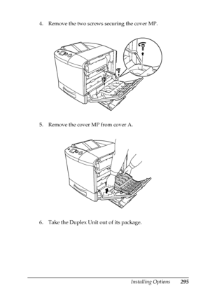 Page 295Installing Options295
8
8
8
8
8
8
8
8
8
8
8
8
4. Remove the two screws securing the cover MP.
5. Remove the cover MP from cover A.
6. Take the Duplex Unit out of its package.
 