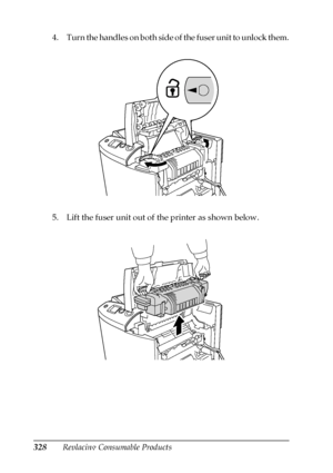 Page 328328Replacing Consumable Products 4. Turn the handles on both side of the fuser unit to unlock them.
5. Lift the fuser unit out of the printer as shown below.
 