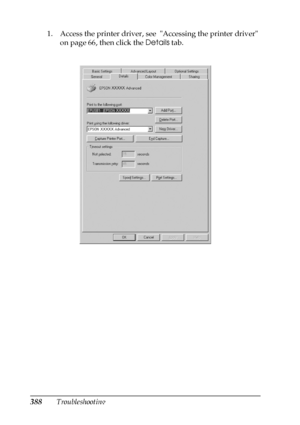 Page 388388Troubleshooting 1. Access the printer driver, see  Accessing the printer driver 
on page 66, then click the Details tab.
 