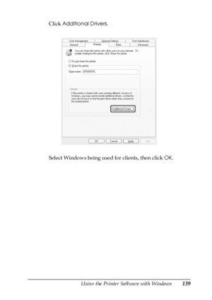 Page 139Using the Printer Software with Windows139
4
4
4
4
4
4
4
4
4
4
4
4
Click Additional Drivers.
Select Windows being used for clients, then click OK.
 