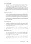 Page 217Troubleshooting217
8
8
8
8
8
8
8
8
8
8
8
8
Can’t Print Duplex
The printer has encountered problems during duplex printing. 
Make sure you are using an appropriate type and size of paper 
for the Duplex Unit. The problem could also be a result of 
incorrect settings for the paper source you are using. Pressing the 
N Start/Stop button will print the rest of the print job on only one 
side of the paper. Press the + Cancel Job button to cancel the print 
job.
Check Transparency
You have loaded media other...