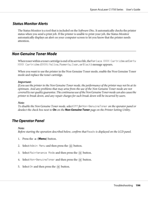 Page 194 Status Monitor Alerts
The Status Monitor is a tool that is included on the Software Disc. It automatically checks the printer
status when you send a print job. If the printer is unable to print your job, the Status Monitor
automatically displays an alert on your computer screen to let you know that the printer needs
attention.
Non Genuine Toner Mode
When toner within a toner cartridge is end of its service life, the Replace XXXX Cartridge or Empty
XXXX Cartridge (XXXX: Yellow, Magenta, Cyan, or Black)...