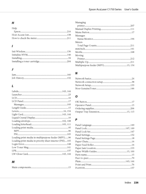 Page 226H
Help
Epson...............................................................................216
Host Access List.................................................................138
How to check the meter....................................................211
I
Init Wireless.......................................................................136
Initialize NVM...................................................................146...